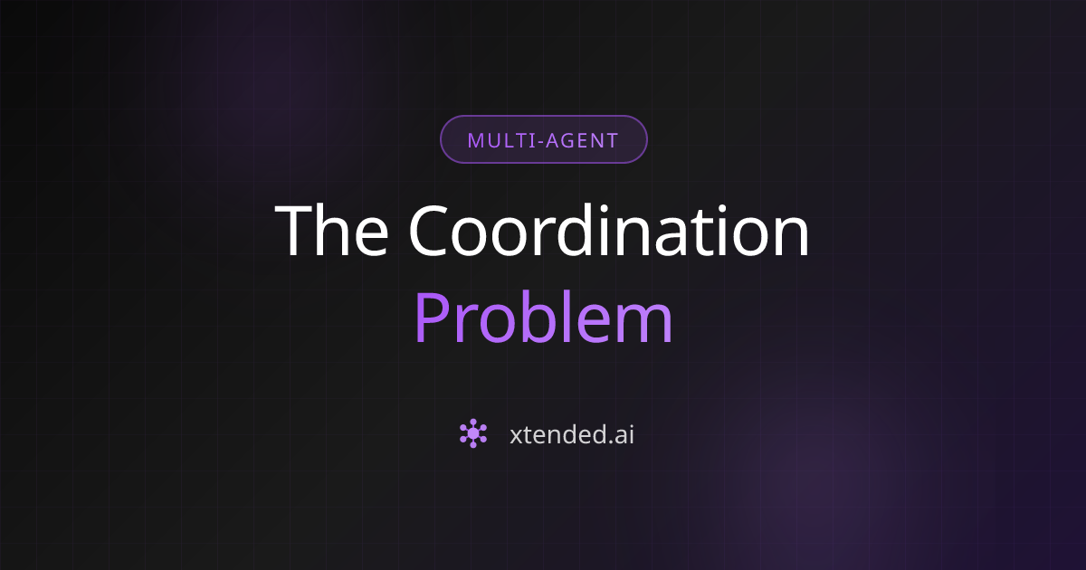 The Coordination Problem: Preventing Agent Conflicts | Xtended